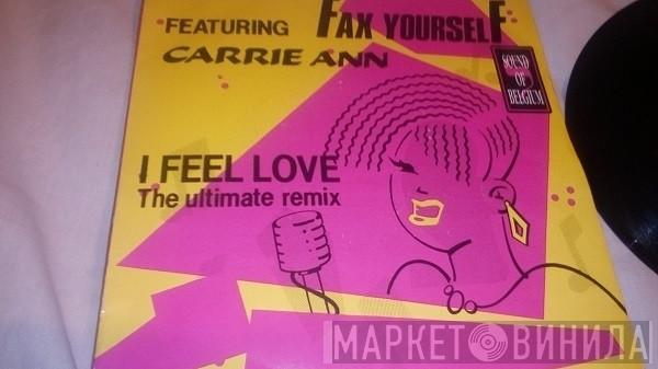 Featuring Carrie Ann  Fax Yourself  - I Feel Love