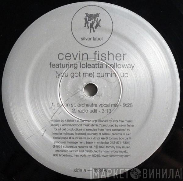 Featuring Cevin Fisher  Loleatta Holloway  - (You Got Me) Burnin' Up