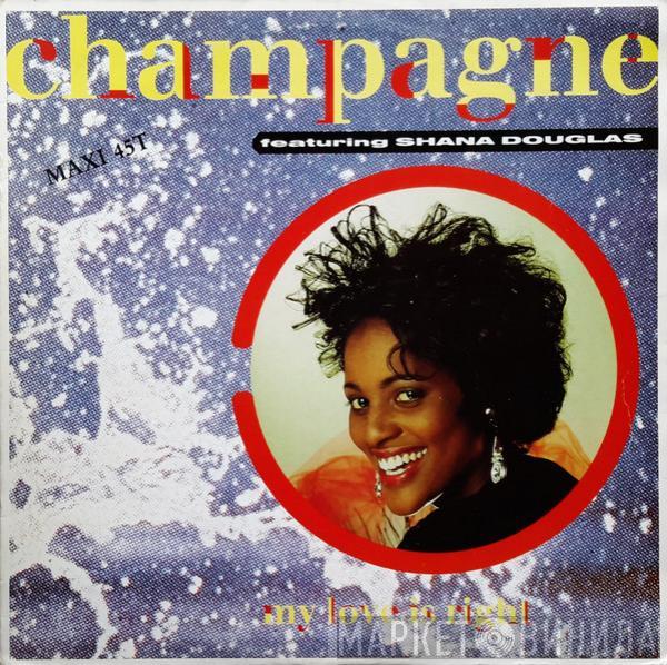 Featuring Champagne   Shana Douglas  - My Love Is Right