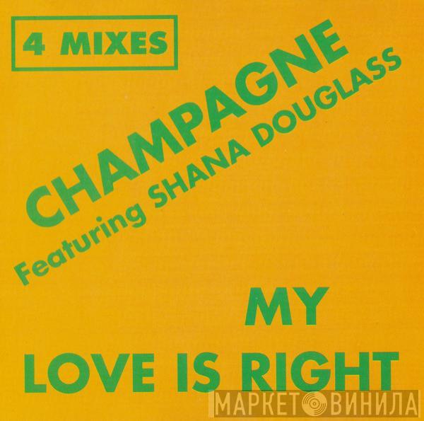 Featuring Champagne   Shana Douglas  - My Love Is Right