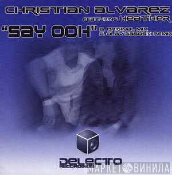 Featuring Christian Alvarez  Heather Urquhart  - Say Ooh