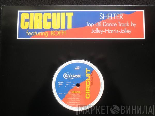 Featuring Circuit   Koffi  - Shelter Me