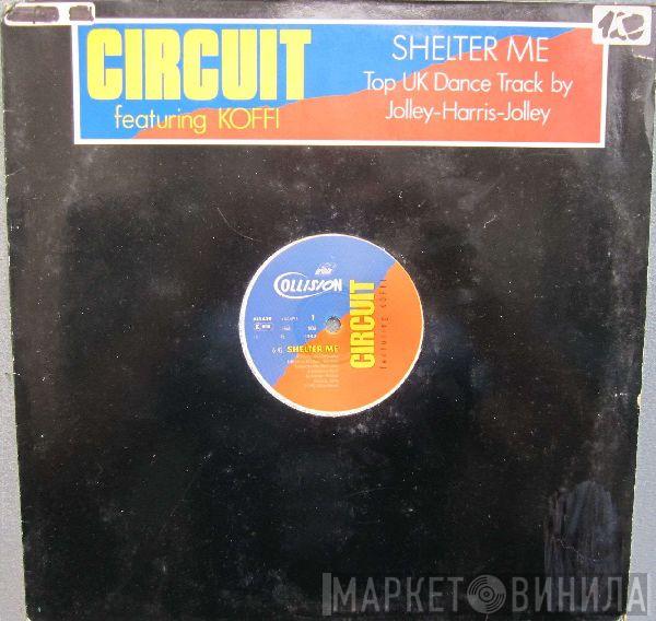 Featuring Circuit   Koffi  - Shelter Me