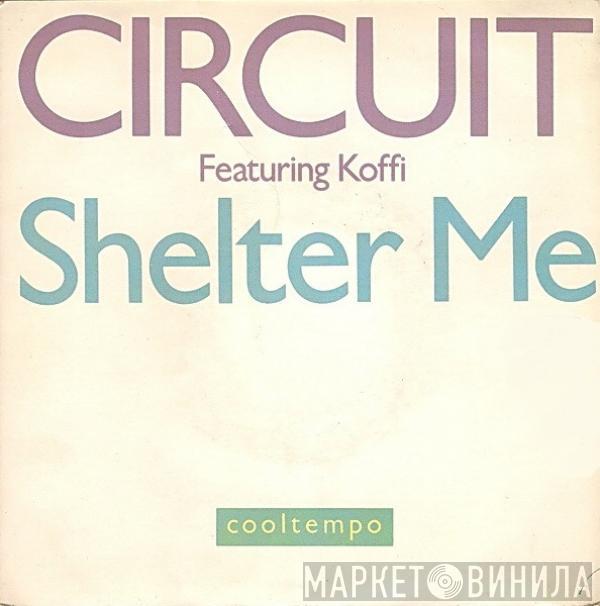 Featuring Circuit   Koffi  - Shelter Me