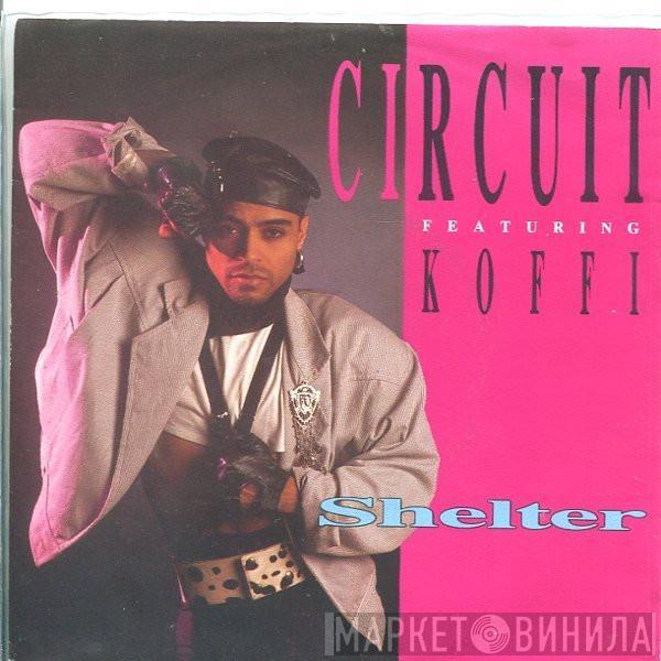 Featuring Circuit   Koffi  - Shelter