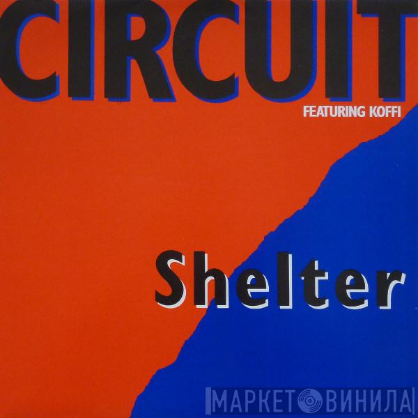 Featuring Circuit   Koffi  - Shelter