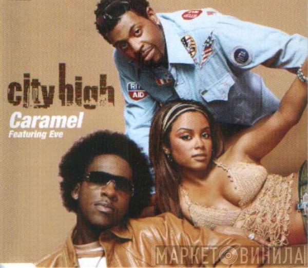 Featuring City High  Eve   - Caramel