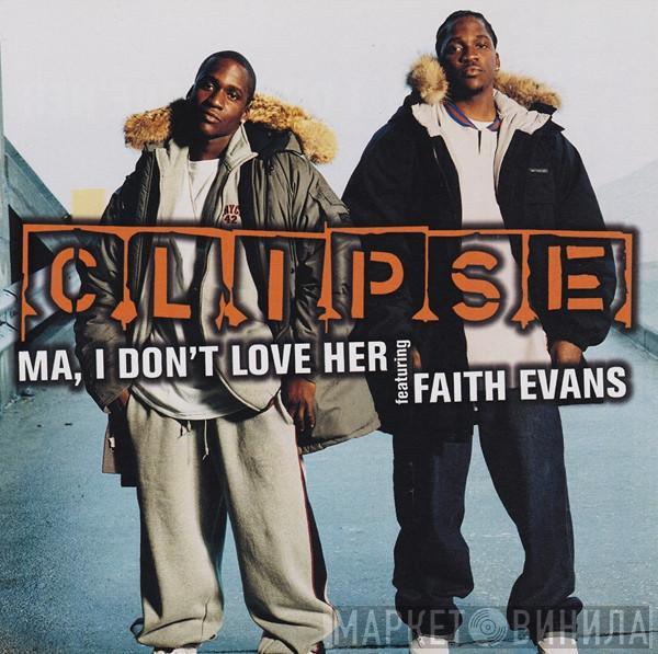 Featuring Clipse  Faith Evans  - Ma, I Don't Love Her