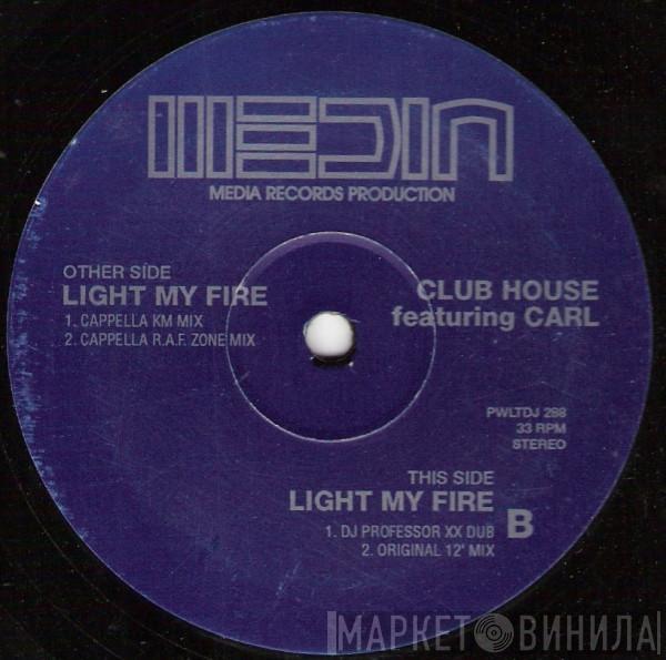 Featuring Club House  Carl Fanini  - Light My Fire