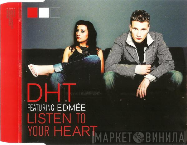 Featuring D.H.T.  Edmée Daenen  - Listen To Your Heart