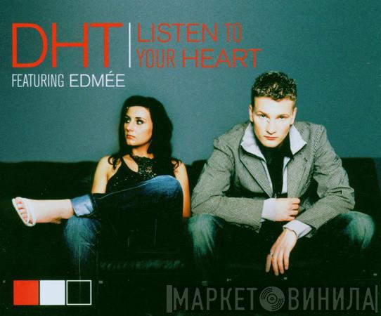 Featuring D.H.T.  Edmée Daenen  - Listen To Your Heart