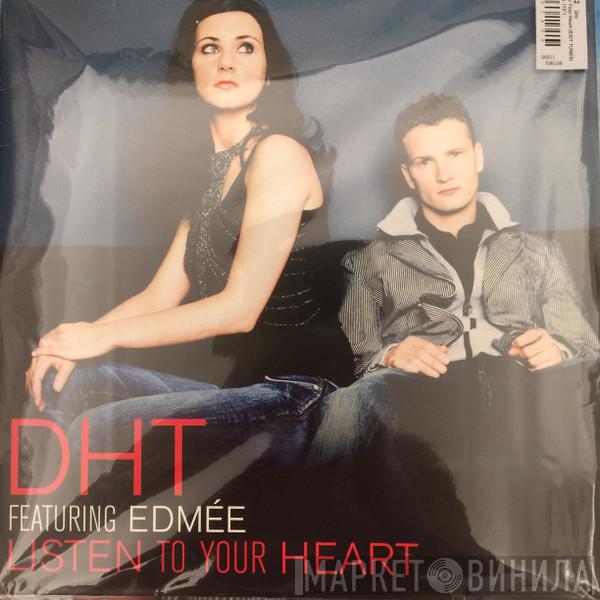 Featuring D.H.T.  Edmée Daenen  - Listen To Your Heart