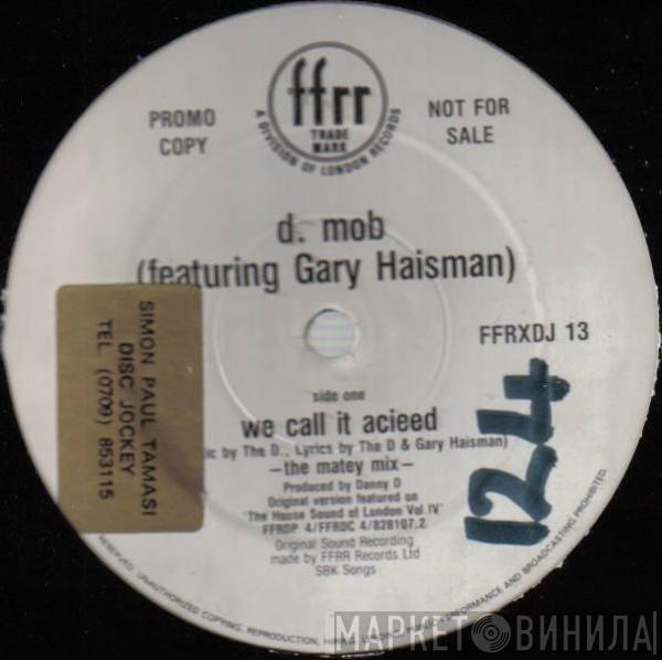 Featuring D Mob  Gary Haisman  - We Call It Acieed