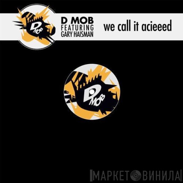 Featuring D Mob  Gary Haisman  - We Call It Acieeed