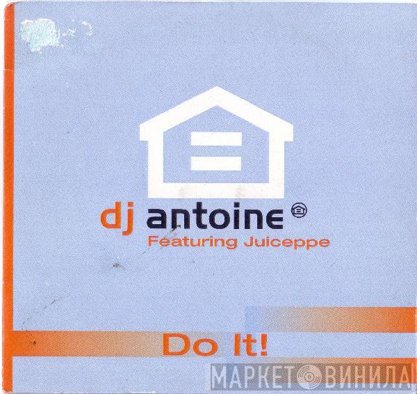 Featuring DJ Antoine  Juiceppe  - Do It!