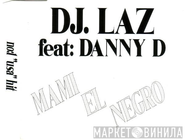 Featuring DJ Laz  Danny D   - Mami El Negro