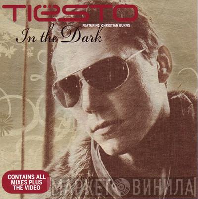 Featuring DJ Tiësto  Christian Burns  - In The Dark