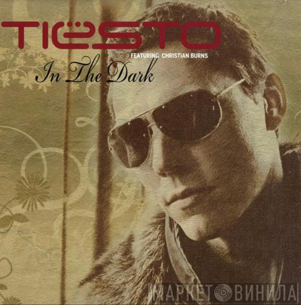 Featuring DJ Tiësto  Christian Burns  - In The Dark