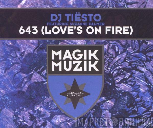 Featuring DJ Tiësto  Suzanne Palmer  - 643 (Love's On Fire)