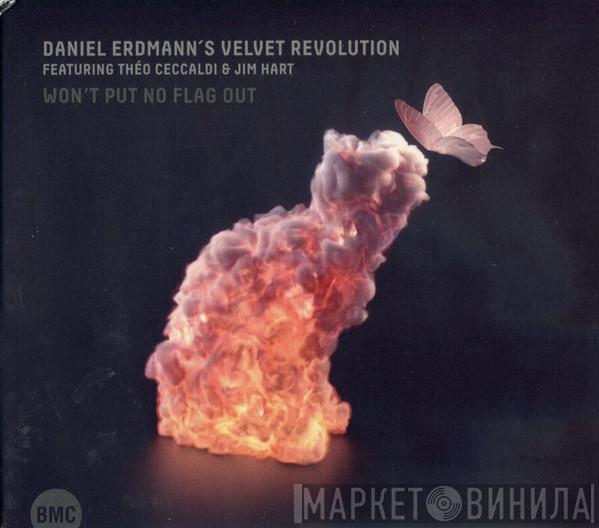 Featuring Daniel Erdmann's Velvet Revolution & Théo Ceccaldi  Jim Hart  - Won't Put No Flag Out