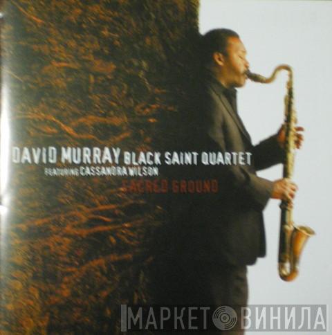 Featuring David Murray Black Saint Quartet  Cassandra Wilson  - Sacred Ground