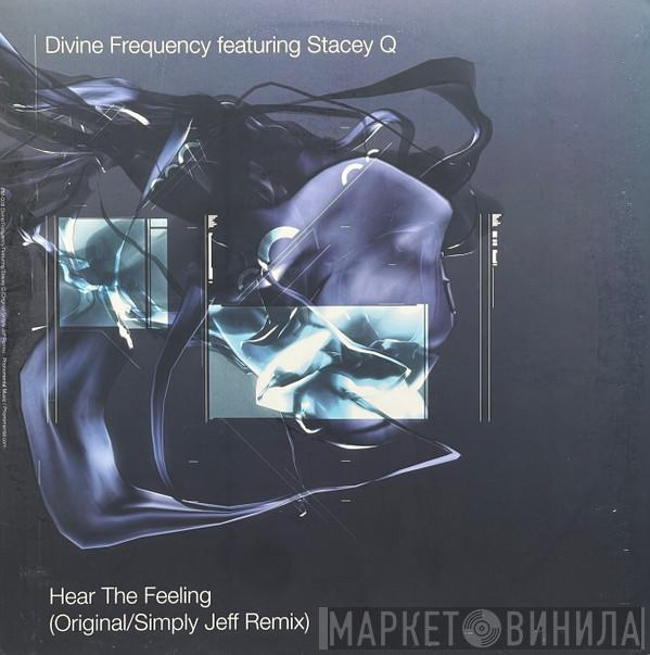 Featuring Divine Frequency  Stacey Q  - Hear The Feeling
