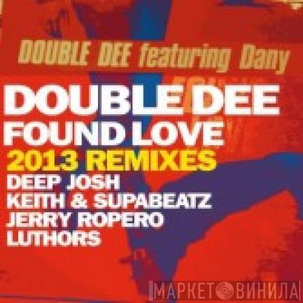 Featuring Double Dee  Dany  - Found Love (2013 Remixes)