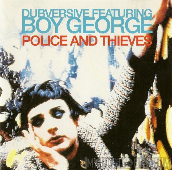 Featuring Dubversive  Boy George  - Police And Thieves