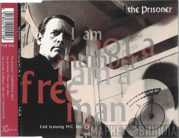 Featuring F.A.B.  MC Number 6  - The Prisoner