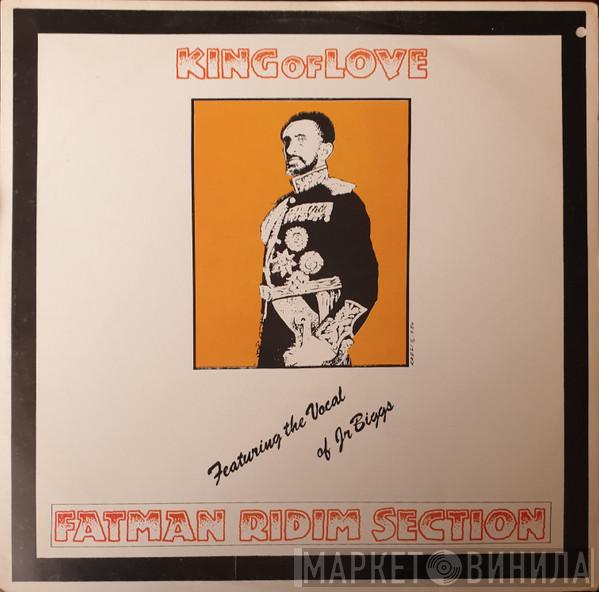 Featuring Fatman Riddim Section  Junior Biggs  - King Of Love