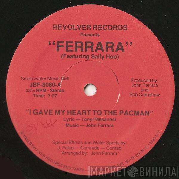 Featuring Ferrara  Sally Hoo  - I Gave My Heart To The Pacman