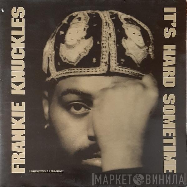 Featuring Frankie Knuckles  Shelton Becton  - It's Hard Sometime