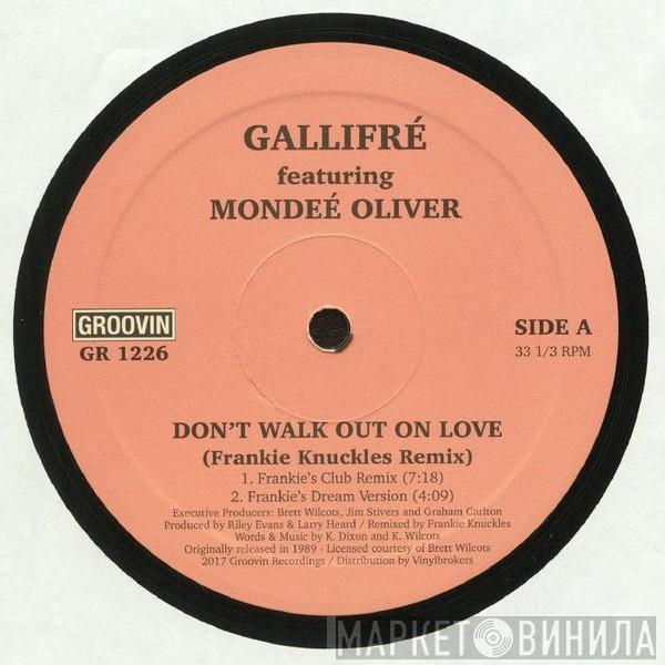 Featuring Gallifré  Mondeé Oliver  - Don't Walk Out On Love (Frankie Knuckles Remix)