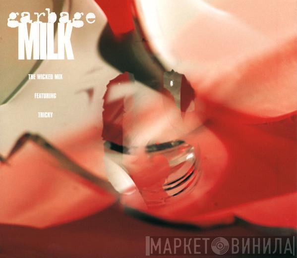 Featuring Garbage  Tricky  - Milk (The Wicked Mix)