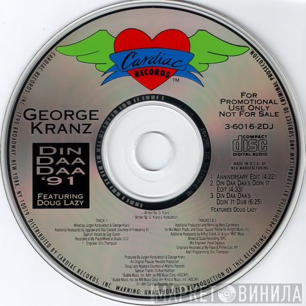 Featuring George Kranz  Doug Lazy  - Din Daa Daa '91