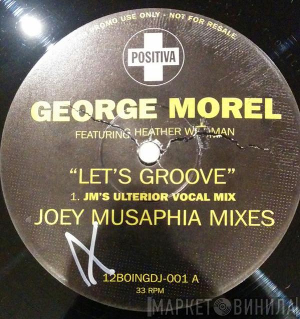 Featuring George Morel  Heather Wildman  - Let's Groove (Joey Musaphia Mixes)