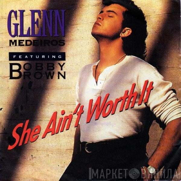Featuring Glenn Medeiros  Bobby Brown  - She Ain't Worth It