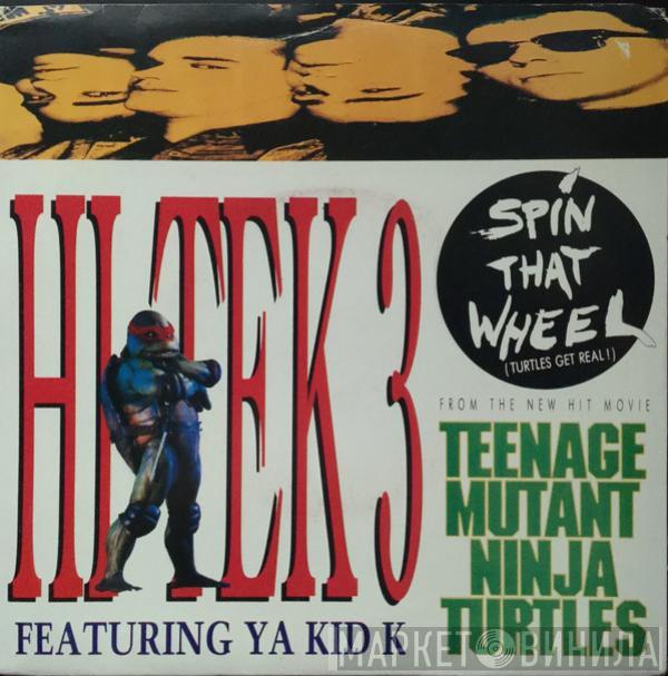 Featuring Hi Tek 3  Ya Kid K  - Spin That Wheel (Turtles Get Real!)