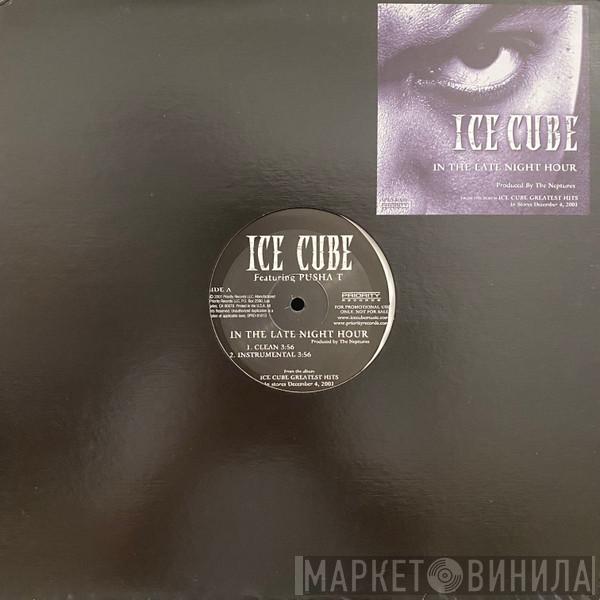 Featuring Ice Cube  Pusha T  - In The Late Night Hour