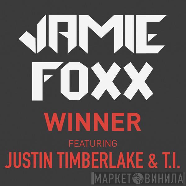Featuring Jamie Foxx & Justin Timberlake  T.I.  - Winner