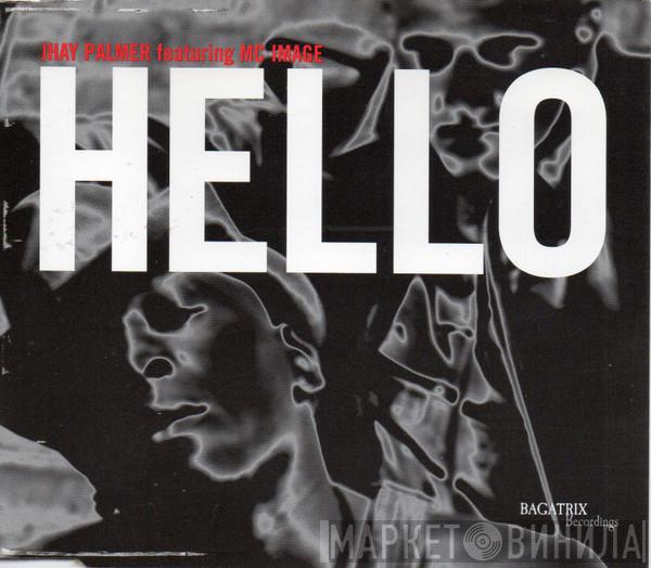Featuring Jhay Palmer  MC Image  - Hello