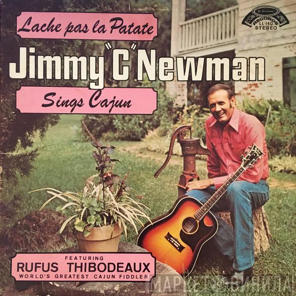 Featuring Jimmy C. Newman  Rufus Thibodeaux  - Lache Pas La Patate