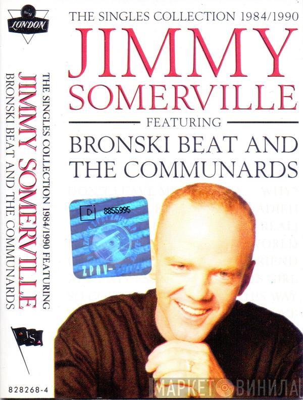 Featuring Jimmy Somerville And Bronski Beat  The Communards  - The Singles Collection 1984 / 1990