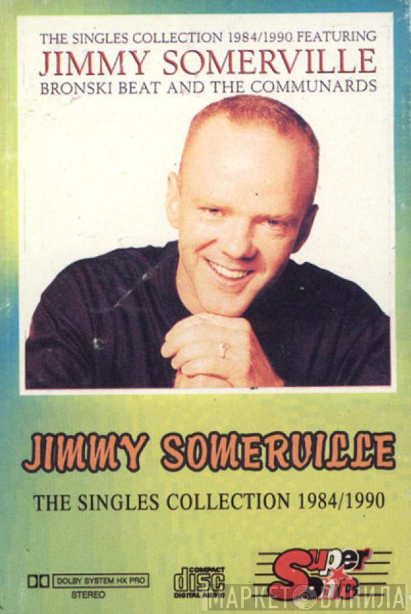 Featuring Jimmy Somerville And Bronski Beat  The Communards  - The Singles Collection 1984/1990