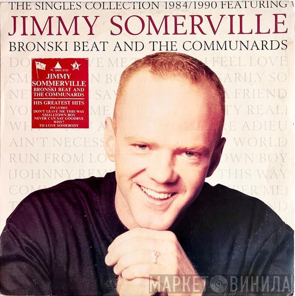 Featuring Jimmy Somerville And Bronski Beat  The Communards  - The Singles Collection 1984/1990