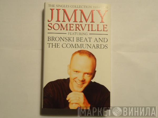 Featuring Jimmy Somerville And Bronski Beat  The Communards  - The Singles Collection 1984/1990