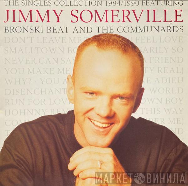 Featuring Jimmy Somerville And Bronski Beat  The Communards  - The Singles Collection 1984/1990