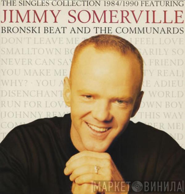 Featuring Jimmy Somerville And Bronski Beat  The Communards  - The Singles Collection 1984/1990