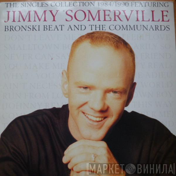 Featuring Jimmy Somerville And Bronski Beat  The Communards  - The Singles Collection 1984/1990