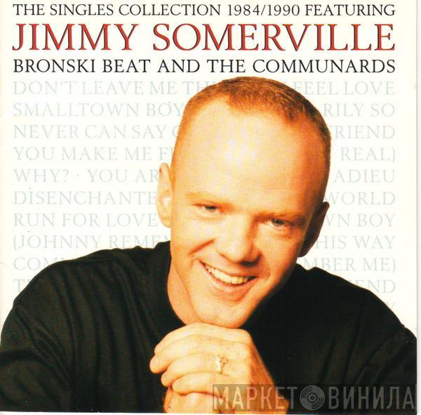 Featuring Jimmy Somerville And Bronski Beat  The Communards  - The Singles Collection 1984/1990